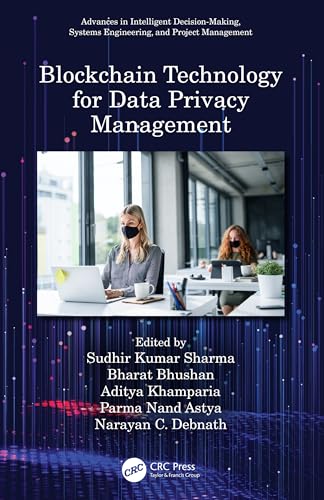 Stock image for Blockchain Technology for Data Privacy Management (Advances in Intelligent Decision-Making, Systems Engineering, and Project Management) for sale by Chiron Media