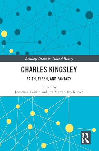Beispielbild fr Charles Kingsley: Faith, Flesh, and Fantasy zum Verkauf von Blackwell's