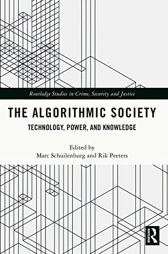9780367682651: The Algorithmic Society: Technology, Power, and Knowledge (Routledge Studies in Crime, Security and Justice)