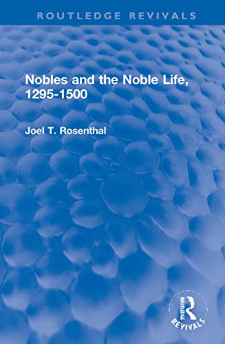 Beispielbild fr Nobles and the Noble Life, 1295-1500 zum Verkauf von Blackwell's
