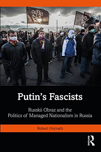 Beispielbild fr Putin's Fascists: Russkii Obraz and the Politics of Managed Nationalism in Russia zum Verkauf von Blackwell's