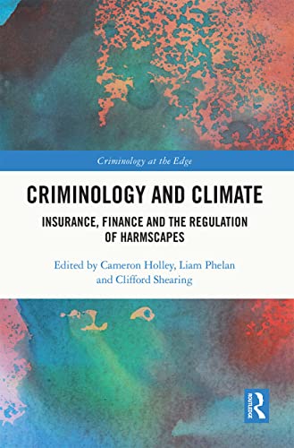 9780367683665: Criminology and Climate: Insurance, Finance and the Regulation of Harmscapes (Criminology at the Edge)