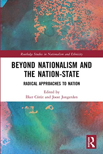 Beispielbild fr Beyond Nationalism and the Nation-State: Radical Approaches to Nation zum Verkauf von Blackwell's