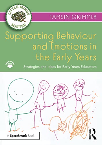 Stock image for Supporting Behaviour and Emotions in the Early Years: Strategies and Ideas for Early Years Educators for sale by Chiron Media