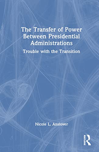 Beispielbild fr The Transfer of Power Between Presidential Administrations zum Verkauf von Blackwell's
