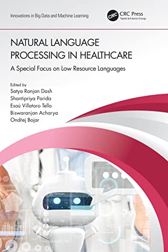 9780367685409: Natural Language Processing In Healthcare: A Special Focus on Low Resource Languages (Innovations in Big Data and Machine Learning)