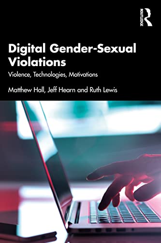 Beispielbild fr Digital Gender-Sexual Violations : Violence, Technologies, Motivations zum Verkauf von Better World Books