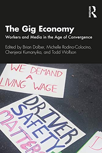 Stock image for The Gig Economy: Workers and Media in the Age of Convergence for sale by ThriftBooks-Dallas