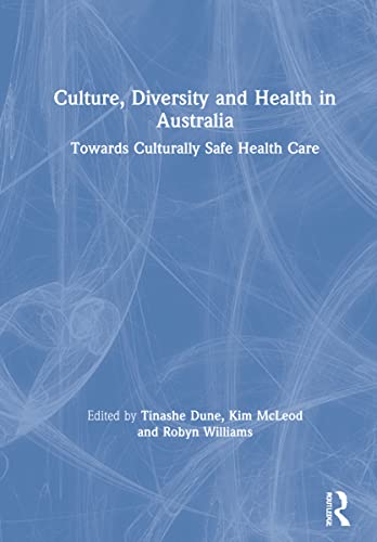 Stock image for Culture, Diversity and Health in Australia: Towards Culturally Safe Health Care for sale by Marches Books