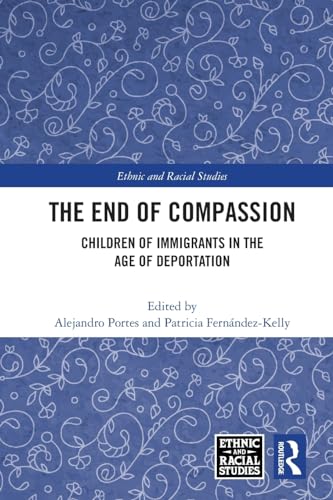 Stock image for The End of Compassion (Ethnic and Racial Studies) for sale by GF Books, Inc.