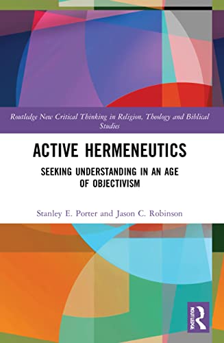 Imagen de archivo de Active Hermeneutics (Routledge New Critical Thinking in Religion, Theology and Biblical Studies) a la venta por Lucky's Textbooks