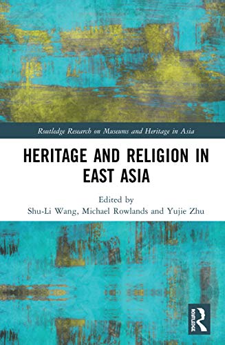 Imagen de archivo de Heritage and Religion in East Asia (Routledge Research on Museums and Heritage in Asia) a la venta por Books Unplugged