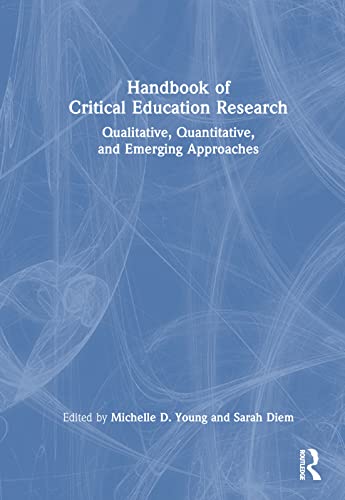 Stock image for Handbook of Critical Education Research: Qualitative, Quantitative, and Emerging Approaches for sale by Revaluation Books