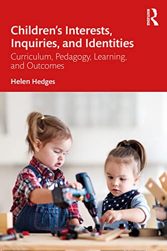 Stock image for Children's Interests, Inquiries and Identities: Curriculum, Pedagogy, Learning and Outcomes in the Early Years for sale by Blackwell's