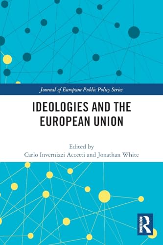 9780367689858: Ideologies and the European Union (Journal of European Public Policy Series)