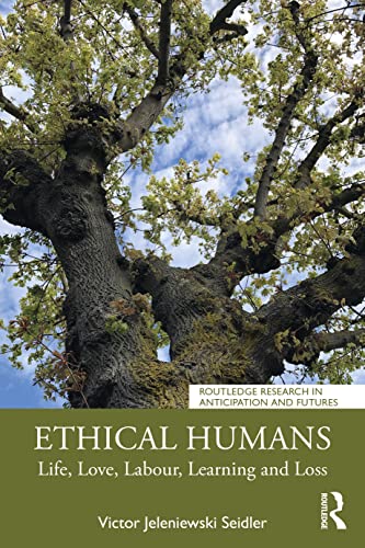 Stock image for Ethical Humans: Life, Love, Labour, Learning and Loss for sale by Blackwell's