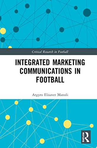 Beispielbild fr Integrated Marketing Communications in Football zum Verkauf von Blackwell's