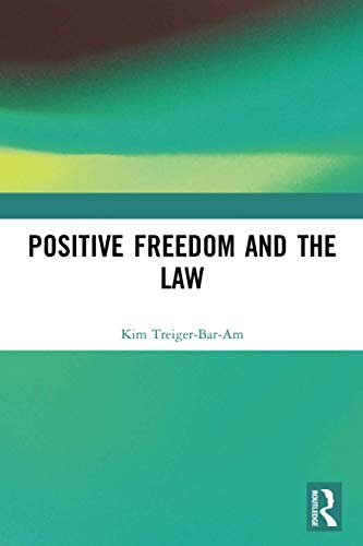 Beispielbild fr Positive Freedom and the Law zum Verkauf von Blackwell's