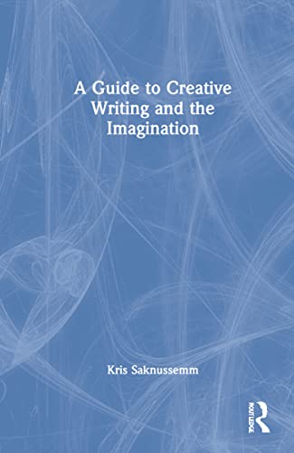 9780367691776: A Guide to Creative Writing and the Imagination