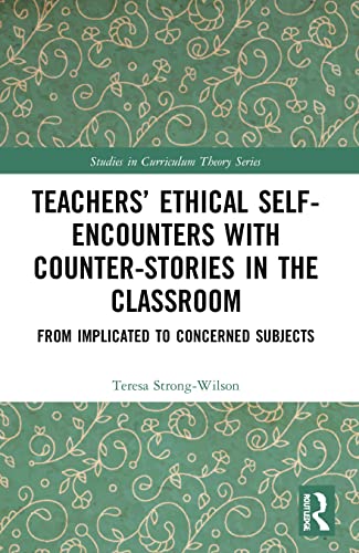 Beispielbild fr Teachers' Ethical Self-Encounters With Counter-Stories in the Classroom zum Verkauf von Blackwell's