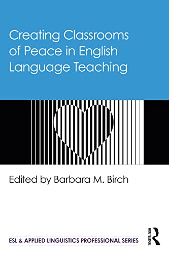 Stock image for Creating Classrooms of Peace in English Language Teaching (ESL & Applied Linguistics Professional Series) for sale by Books From California