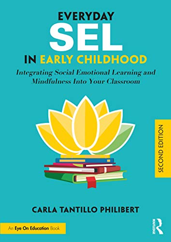 Beispielbild fr Everyday SEL in Early Childhood: Integrating Social Emotional Learning and Mindfulness Into Your Classroom zum Verkauf von Monster Bookshop