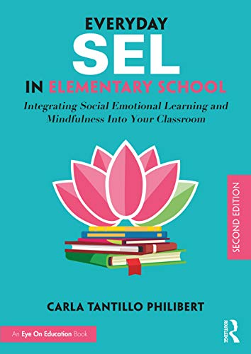Beispielbild fr Everyday SEL in Elementary School: Integrating Social Emotional Learning and Mindfulness Into Your Classroom zum Verkauf von Blackwell's