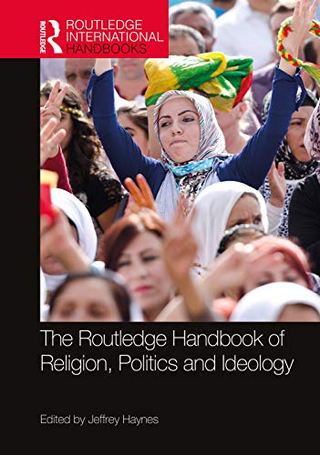 Imagen de archivo de The Routledge Handbook of Religion, Politics and Ideology (Routledge International Handbooks) a la venta por WorldofBooks
