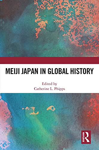 Beispielbild fr Meiji Japan in Global History zum Verkauf von Blackwell's