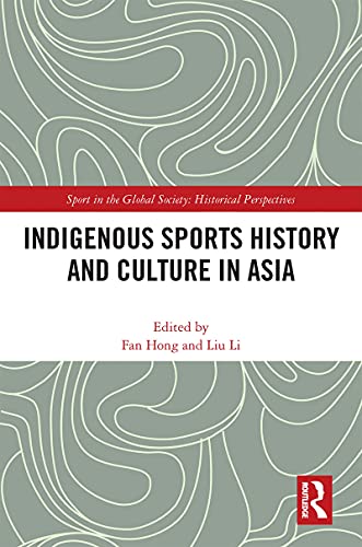 Imagen de archivo de Indigenous Sports History and Culture in Asia a la venta por Blackwell's