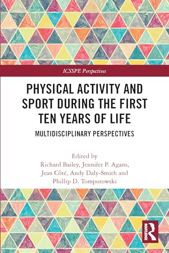 9780367696375: Physical Activity and Sport During the First Ten Years of Life (ICSSPE Perspectives)
