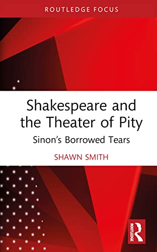 Beispielbild fr Shakespeare and the Theater of Pity zum Verkauf von Blackwell's