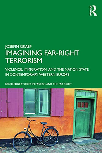 Stock image for Imagining Far-right Terrorism: Violence, Immigration, and the Nation State in Contemporary Western Europe (Routledge Studies in Fascism and the Far Right) for sale by WorldofBooks