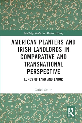  China) Smith  Cathal (Zhejiang International Studies University, American Planters and Irish Landlords in Comparative and Transnational Perspective