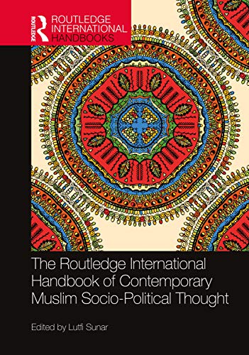 Beispielbild fr The Routledge International Handbook of Contemporary Muslim Socio-Political Thought zum Verkauf von Blackwell's