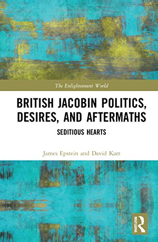 Beispielbild fr British Jacobin Politics, Desires, and Aftermaths zum Verkauf von Blackwell's