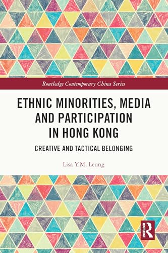 Beispielbild fr Ethnic Minorities, Media and Participation in Hong Kong zum Verkauf von Blackwell's