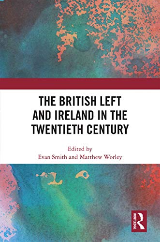 Beispielbild fr The British Left and Ireland in the Twentieth Century zum Verkauf von Blackwell's