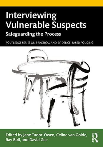 Stock image for Interviewing Vulnerable Suspects: Safeguarding the Process (Routledge Series on Practical and Evidence-Based Policing) for sale by WorldofBooks