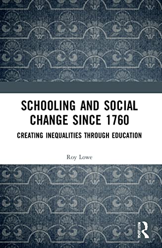 Stock image for Schooling and Social Change Since 1760: Creating Inequalities through Education for sale by Blackwell's