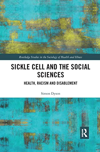 Stock image for Sickle Cell and the Social Sciences (Routledge Studies in the Sociology of Health and Illness) for sale by Open Books