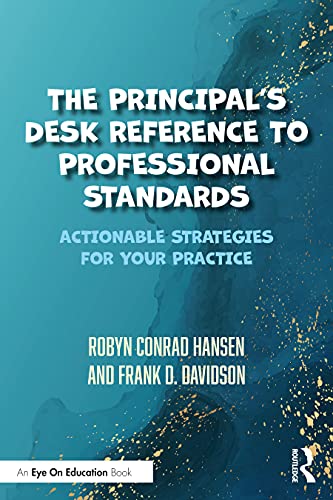 Stock image for The Principal's Desk Reference to Professional Standards: Actionable Strategies for Your Practice for sale by GF Books, Inc.