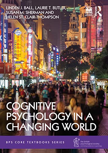 Beispielbild fr Cognitive Psychology in a Changing World (BPS Core Textbooks Series) zum Verkauf von Monster Bookshop