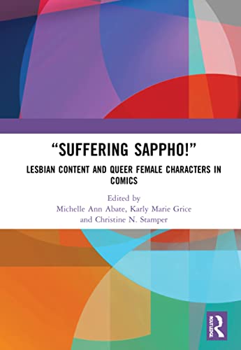 Imagen de archivo de Suffering Sappho!: Lesbian Content and Queer Female Characters in Comics a la venta por Chiron Media