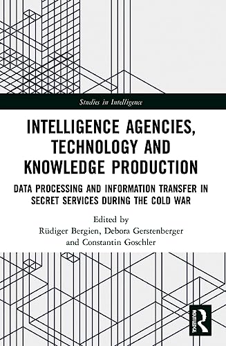 Imagen de archivo de Intelligence Agencies, Technology and Knowledge Production a la venta por Blackwell's