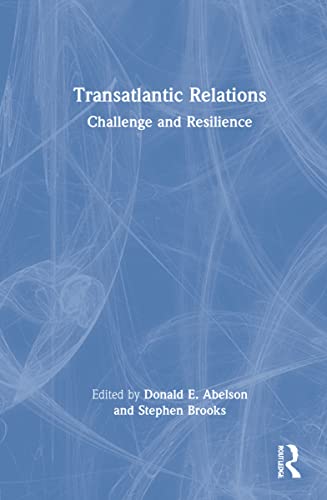 9780367706937: Transatlantic Relations: Challenge and Resilience