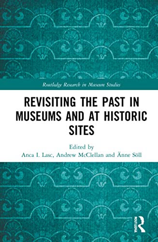 Imagen de archivo de Revisiting the Past in Museums and at Historic Sites (Routledge Research in Museum Studies) a la venta por Chiron Media