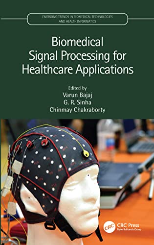 9780367707545: Biomedical Signal Processing for Healthcare Applications (Emerging Trends in Biomedical Technologies and Health informatics)