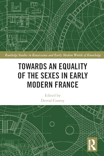 Beispielbild fr Towards an Equality of the Sexes in Early Modern France zum Verkauf von Blackwell's