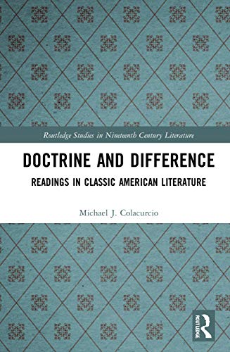 Beispielbild fr Doctrine and Difference: Readings in Classic American Literature (Routledge Studies in Nineteenth Century Literature) zum Verkauf von Books From California